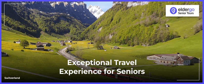 ElderGo Senior Tours banner — Exceptional Travel Experience for Seniors, Swiss valley with train