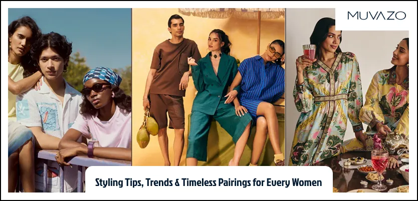 Muvazo campaign banner — styling tips, trends and timeless pairings for every women